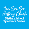 Tan Sri Sir Jeffrey Cheah Distinguished Speakers Series